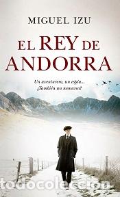 Libros: REY DE ANDORRA, EL - IZU, MIGUEL, - Foto 1