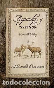 Libros: AGUARDOS Y RECECHOS - IBA&Ntilde;EZ, ROMUALDO, - Foto 1