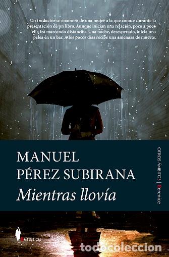 Libros: MIENTRAS LLOV&Iacute;A - P&Eacute;REZ SUBIRANA, MANUEL, - Foto 1