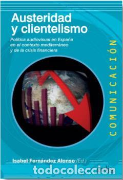 Libros: AUSTERIDAD Y CLIENTELISMO - FERN&Aacute;NDEZ ALONSO, ISABEL, - Foto 1