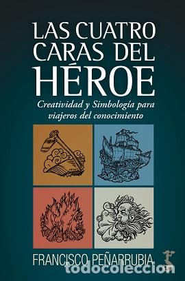 Libros: CUATRO CARAS DEL H&Eacute;ROE, LAS - PE&Ntilde;ARRUBIA, FRANCISCO, - Foto 1