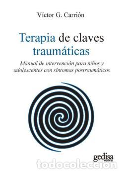 Libros: TERAPIA DE CLAVES TRAUM&Aacute;TICAS - CARRI&Oacute;N, V&Iacute;CTOR G., - Foto 1
