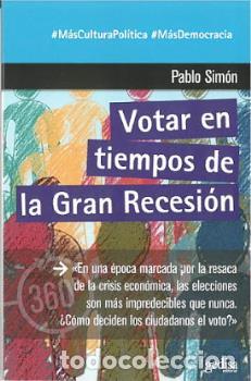 Libros: VOTAR EN TIEMPOS DE LA GRAN RECESI&Oacute;N - SIM&Oacute;N, PABLO, - Foto 1