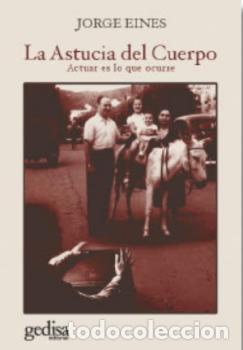 Libros: ASTUCIA DEL CUERPO, LA - EINES, JORGE, - Foto 1
