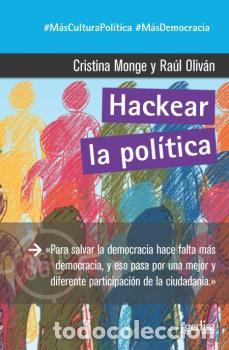 Libros: HACKEAR LA POL&Iacute;TICA - MONGE, CRISTINA, - Foto 1