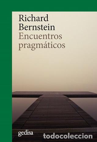 Libros: ENCUENTROS PRAGM&Aacute;TICOS - BERNSTEIN, RICHARD, - Foto 1