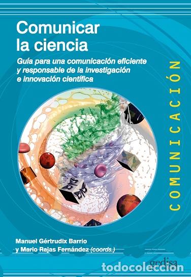 Libros: COMUNICAR LA CIENCIA - G&Eacute;RTRUDIX BARRIO, MANUEL, - Foto 1