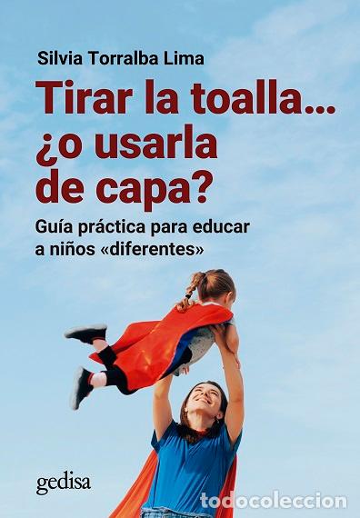 Libros: TIRAR LA TOALLA...&iquest;O USARLA DE CAPA? - TORRALBA LIMA, SILVIA, - Foto 1