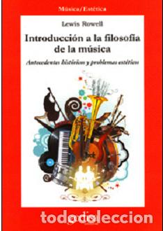 Libros: INTRODUCCION A LA FILOSOFIA DE LA MUSICA - ROWELL, LEWIS, - Foto 1
