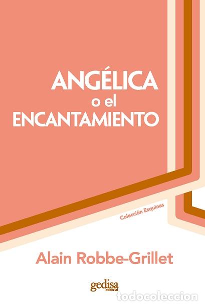 Libros: ANG&Eacute;LICA O EL ENCANTAMIENTO - ROBBE-GRILLET, ALAIN, - Foto 1