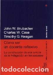 Libros: COMO SER UN DOCENTE REFLEXIVO - BRUBACHER, J.W., - Foto 1