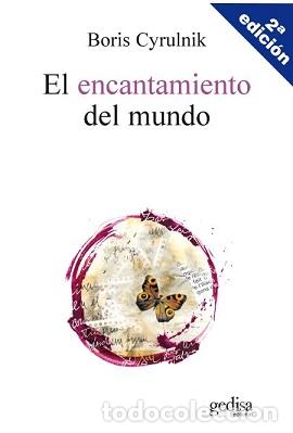 Libros: ENCANTAMIENTO DEL MUNDO, EL - CYRULNIK, BORIS, - Foto 1