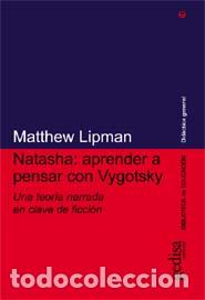 Libros: NATASHA, APRENDER A A PENSAR CON VYGOTSKY - LIPMAN, MATTHEW, - Foto 1