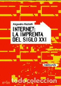Libros: INTERNET, LA IMPRENTA DEL SIGLO XXI - PISCITELLI, ALEJANDRO, - Foto 1