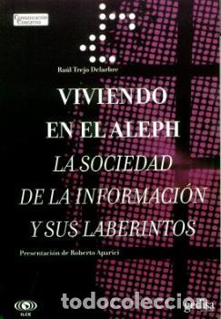 Libros: VIVIENDO EN EL ALEPH - TREJO DELARBRE, RA&Uacute;L, - Foto 1