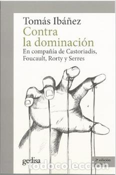 Libros: CONTRA LA DOMINACI&Oacute;N (NE) - IBA&Ntilde;EZ, TOMAS, - Foto 1