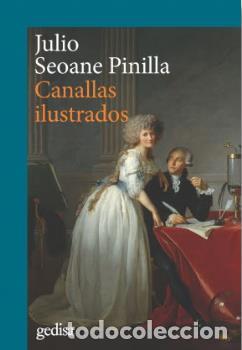 Libros: CANALLAS ILUSTRADOS - SEOANE PINILLA, JULIO, - Foto 1