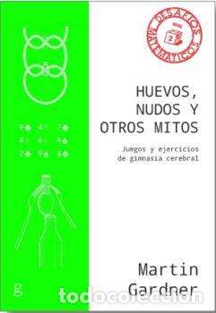 Libros: HUEVOS, NUDOS Y OTROS MITOS (NE) - GARDNER, MARTIN, - Foto 1