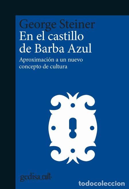 Libros: EN EL CASTILLO DE BARBA AZUL - CULT - STEINER, GEORGE, - Foto 1