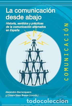 Libros: COMUNICACI&Oacute;N DESDE ABAJO, LA - BARRANQUERO, ALEJANDRO, - Foto 1