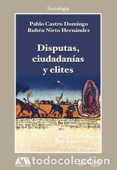Libros: DISPUTAS, CIUDADAN&Iacute;AS Y &Eacute;LITES - CASTRO DOMINGO, PABLO, - Foto 1