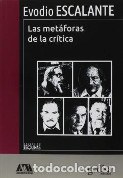 Libros: MET&Aacute;FORAS DE LA CR&Iacute;TICA, LAS - ESCALANTE, EVODIO, - Foto 1
