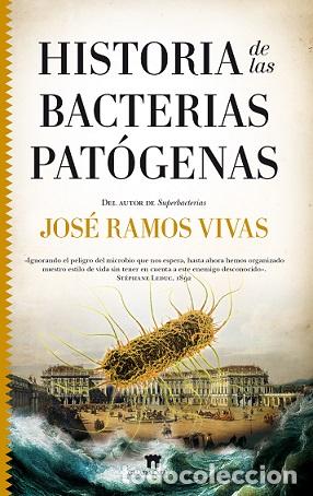 Libros: HISTORIA DE LAS BACTERIAS PAT&Oacute;GENAS - RAMOS VIVAS, JOS&Eacute;, - Foto 1