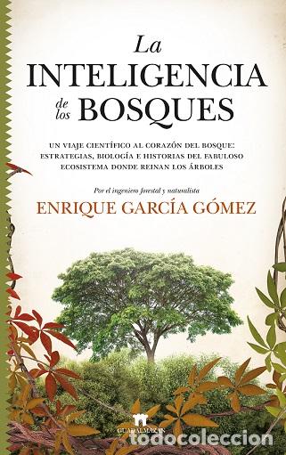 Libros: INTELIGENCIA DE LOS BOSQUES, LA - GARC&Iacute;A G&Oacute;MEZ, ENRIQUE, - Foto 1