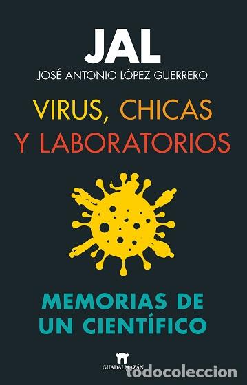 Libros: VIRUS, CHICAS Y LABORATORIOS - L&Oacute;PEZ GUERRERO, JOS&Eacute; ANTONIO, - Foto 1