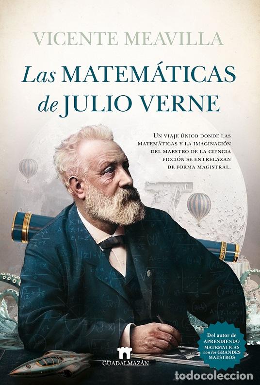 Libros: MATEM&Aacute;TICAS DE JULIO VERNE, LAS - MEAVILLA, VICENTE, - Foto 1