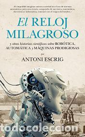 Libros: RELOJ MILAGROSO, EL - ESCRIG, ANTONI,