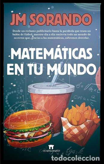 Libros: MATEM&Aacute;TICAS EN TU MUNDO - SORANDO, JOS&Eacute; MAR&Iacute;A, - Foto 1