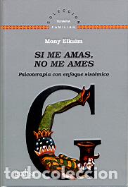 Libros: SI ME AMAS, NO ME AMES - ELKAIM, MONY, - Foto 1