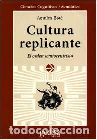 Libros: CULTURA REPLICANTE - ESTE, AQUILES, - Foto 1