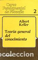 Libros: TEORIA GENERAL DEL CONOCIMIENTO - KELLER, ALBERT, - Foto 1