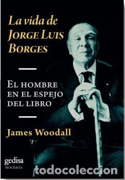 Libros: VIDA DE JORGE LUIS BORGES, LA - WOODALL, JAMES, - Foto 1