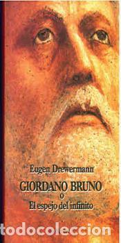 Libros: GIORDANO BRUNO O EL ESPEJO DEL INFINITO - DREWERMANN, EUGEN, - Foto 1