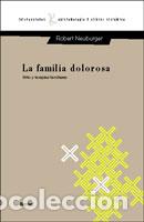 Libros: FAMILIA DOLOROSA, LA - NEUBURGER, ROBERT, - Foto 1