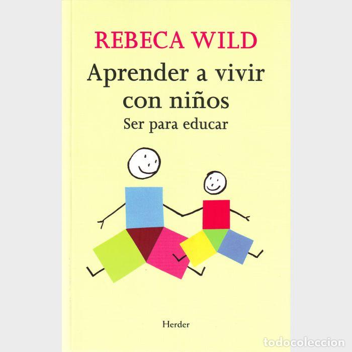 Libros: APRENDER A VIVIR CON NI&Ntilde;OS - WILD, REBECA, - Foto 1