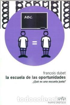 Libros: ESCUELA DE LAS OPORTUNIDADES, LA - DUBET, FRANCOIS, - Foto 1