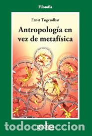 Libros: ANTROPOLOGIA EN VEZ DE METAFISICA - TUGENDHAT, ERNST, - Foto 1