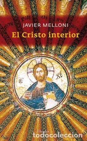 Libros: CRISTO INTERIOR, EL - MELLONI, JAVIER, - Foto 1