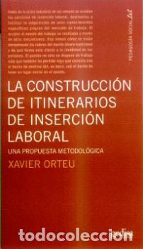 Libros: CONSTRUCCION DE ITINERARIOS DE INSERCION SOCIAL, LA - ORTEU, XAVIER, - Foto 1