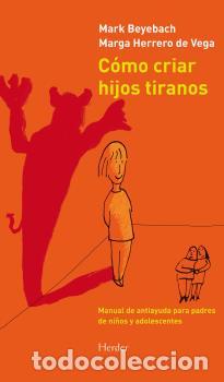 Libros: COMO CRIAR HIJOS TIRANOS - BEYEBACH, MARK, - Foto 1