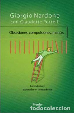 Libros: OBSESIONES, COMPULSIONES, MAN&Iacute;AS - NARDONE, GIORGIO, - Foto 1