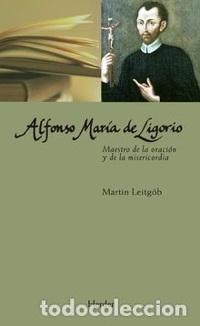 Libros: ALFONSO MAR&Iacute;A DE LIGORIO - LEITGOEB, MART&Iacute;N, - Foto 1