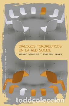 Libros: DI&Aacute;LOGOS TERAP&Eacute;UTICOS EN LA RED SOCIAL - SEIKKULA, JAKKO, - Foto 1