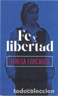 Libros: FE Y LIBERTAD - FORCADES, TERESA, - Foto 1