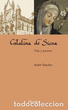 Libros: CATALINA DE SIENA - VAUCHEZ, ANDR&Eacute;, - Foto 1