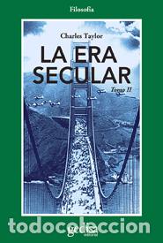 Libros: ERA SECULAR. TOMO II - TAYLOR, CHARLES, - Foto 1